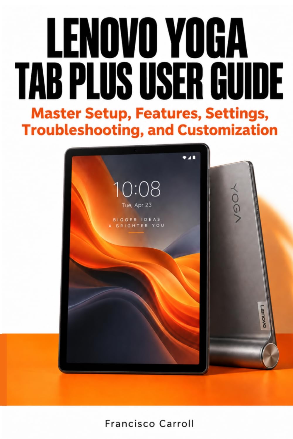capítulo por capítulo baixar Lenovo Yoga Tab Plus User Guide: Master Setup, Features, Settings, Troubleshooting, and Customization