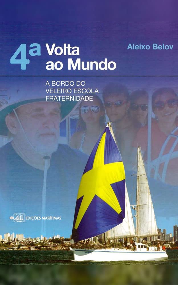 ler totalmente 4ª Volta ao Mundo: a Bordo do Veleiro-Escola Fraternidade
