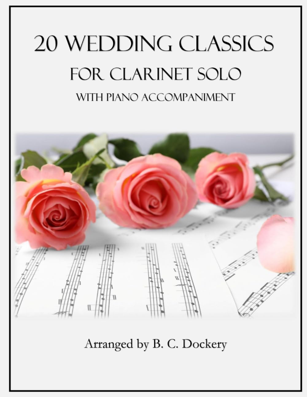 20 Wedding Classics for Clarinet Solo with Piano Accompaniment