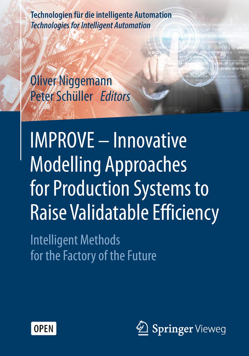 capítulo por capítulo baixar IMPROVE - Innovative Modelling Approaches for Production Systems to Raise Validatable Efficiency: Intelligent Methods for the Factory of the Future (Technologien... Automation Book 8) (English Edition)