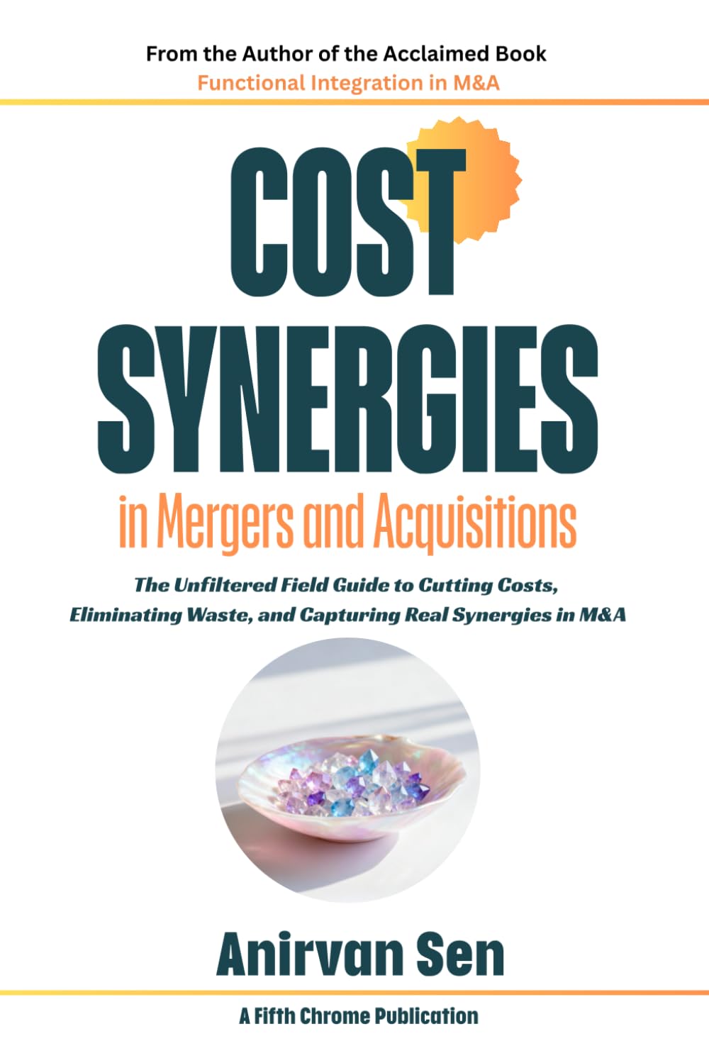 Cost Synergies in Mergers and Acquisitions: The Unfiltered Field Guide to Cutting Costs, Eliminating Waste, and Capturing Real Synergies in M&A: 3 baixar o livro de graça