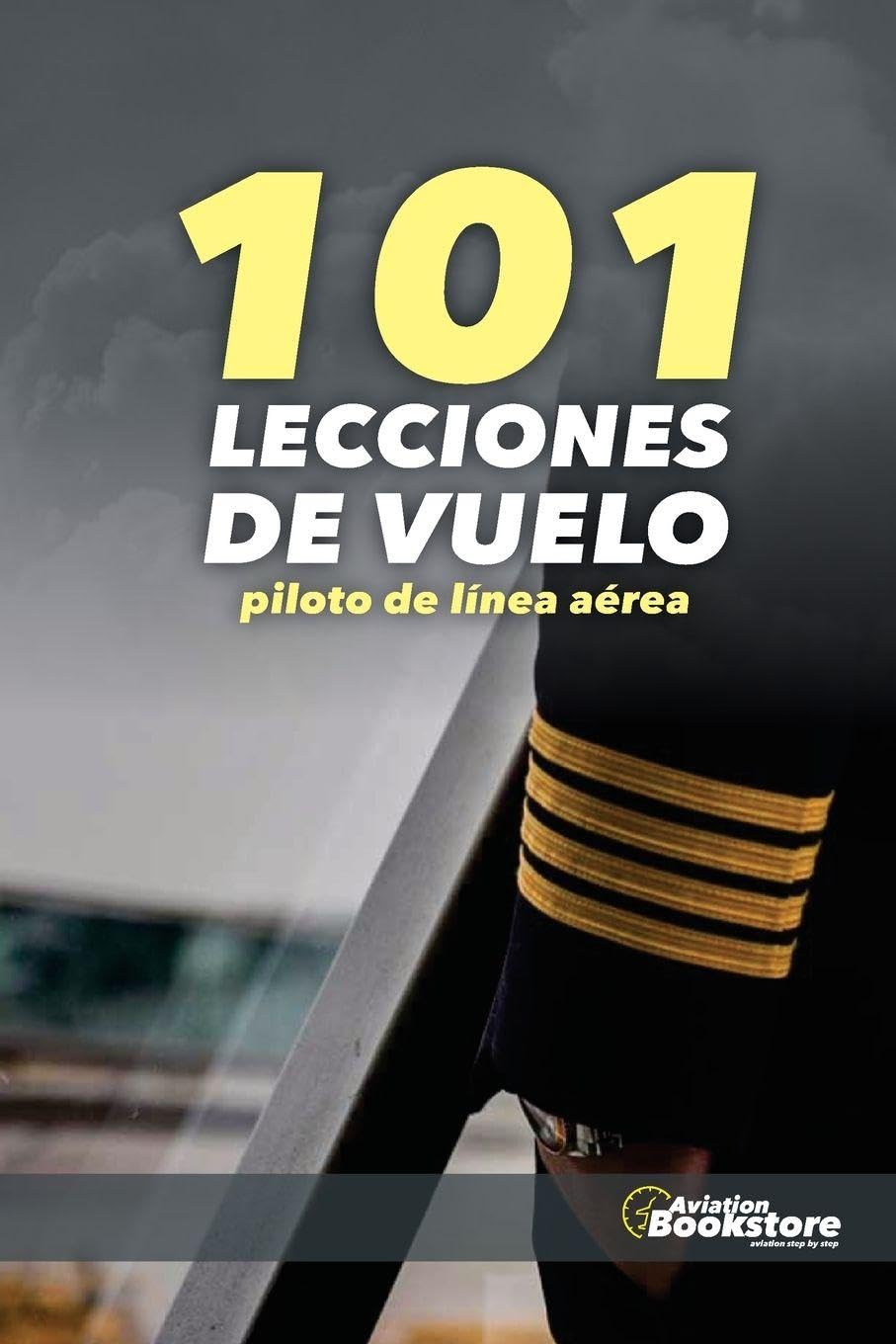 101 Lecciones de Vuelo. Piloto de Línea Aérea