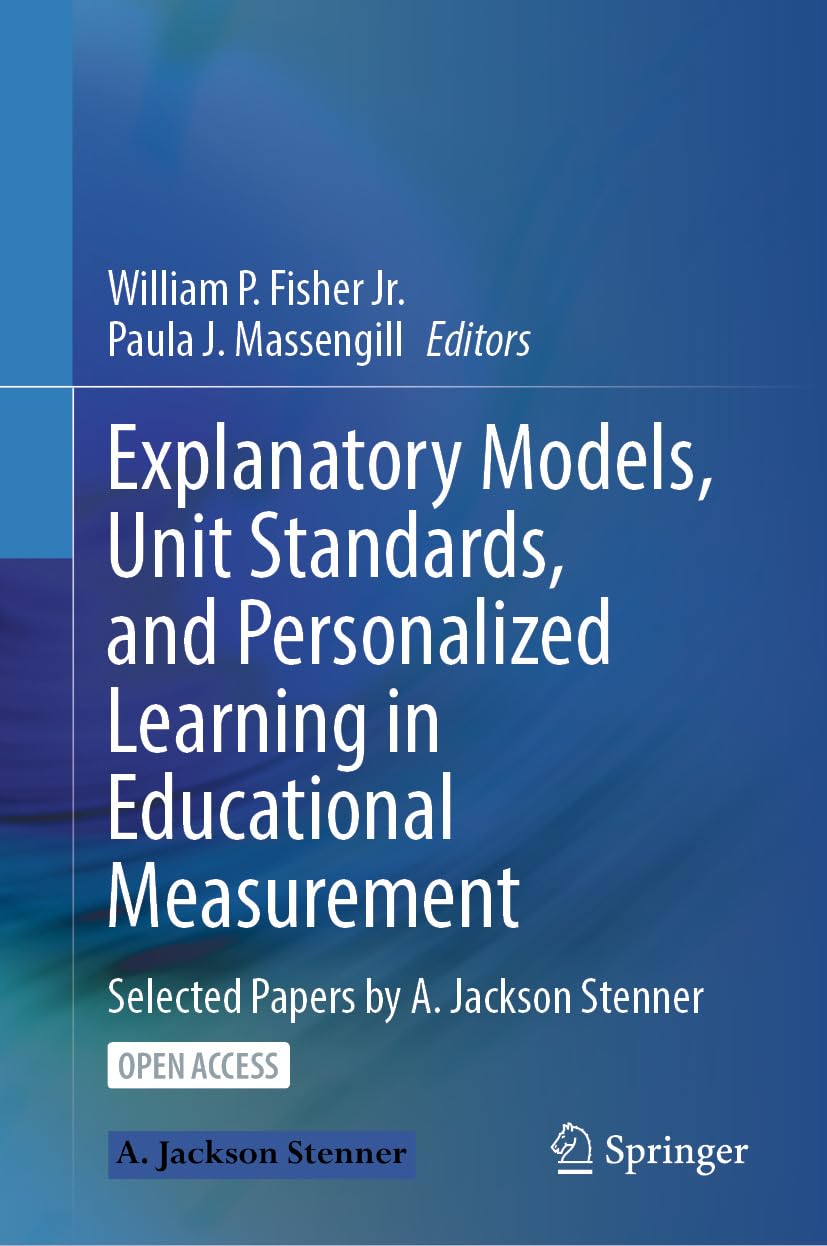 capítulo por capítulo baixar Explanatory Models, Unit Standards, and Personalized Learning in Educational Measurement: Selected Papers by A. Jackson Stenner (English Edition)