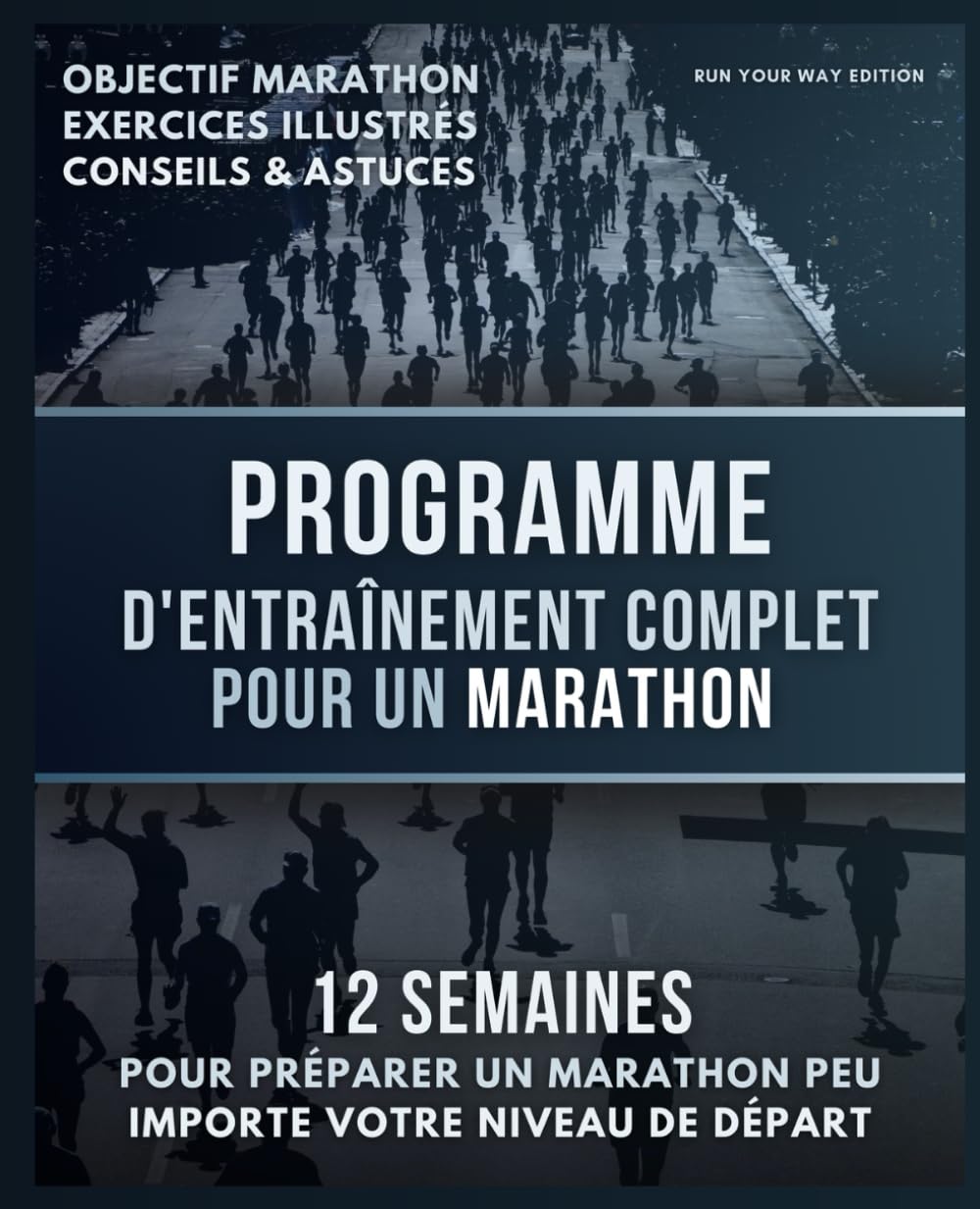 ler totalmente Programme d'Entraînement Complet pour un Marathon: 12 semaines pour préparer un marathon peu importe votre niveau de départ (French Edition)