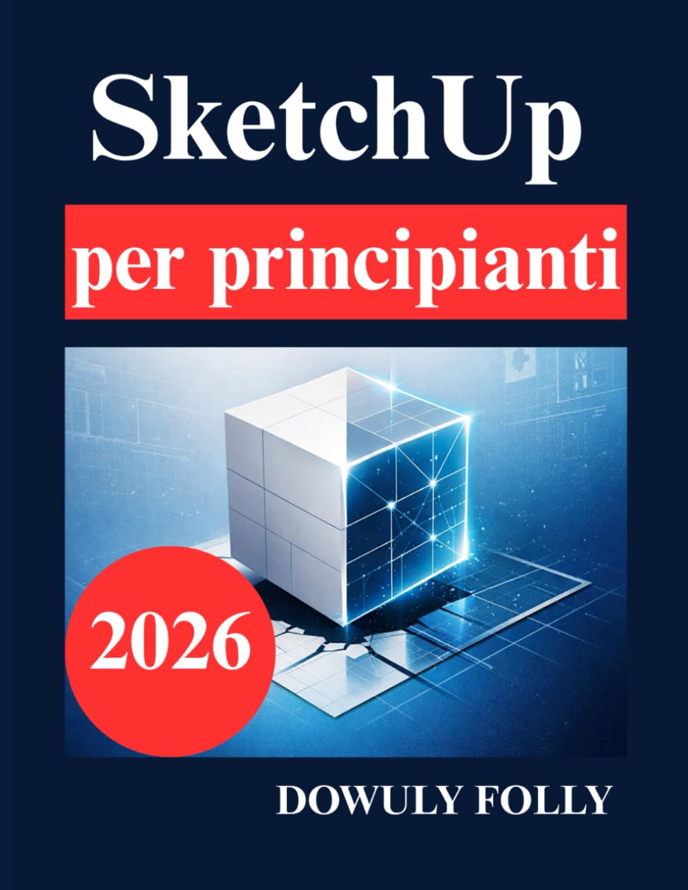 capítulo por capítulo baixar SketchUp per principianti: Impara la modellazione 3D partendo da zero (Italian Edition)