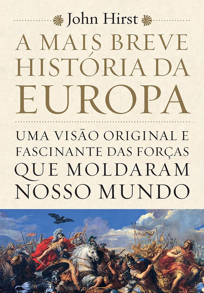 ler totalmente A mais breve história da Europa: Uma visão original e fascinante das forças que moldaram o mundo