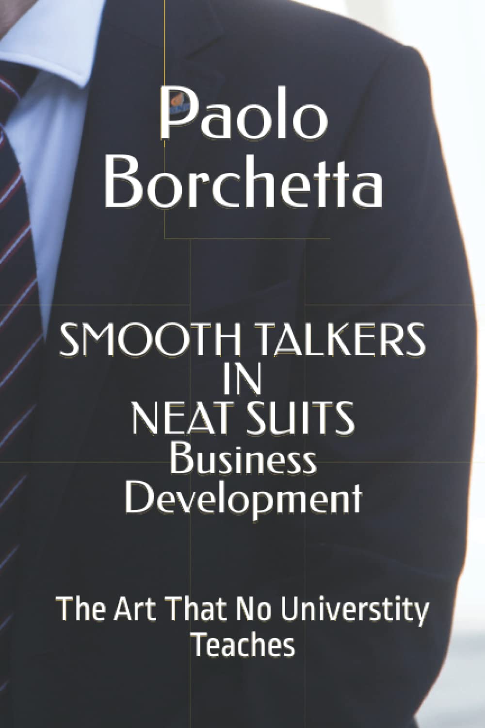 ler totalmente SMOOTH TALKERS IN NEAT SUITS Business Development: The Art That No Universtity Teaches