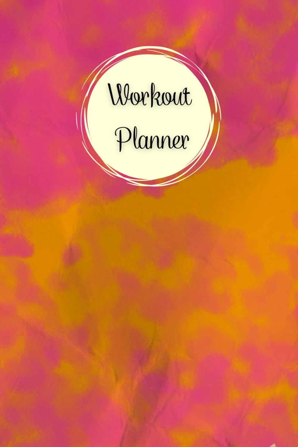 Magenta & Golden Yellow Cover: Workout Planner - Wellness & Habit Tracker for Exercise, Cardio, Physical Activity, Strength Training, Daily Nutrition and Hydration, 120 pages, Size 6"x 9". baixar o livro de graça
