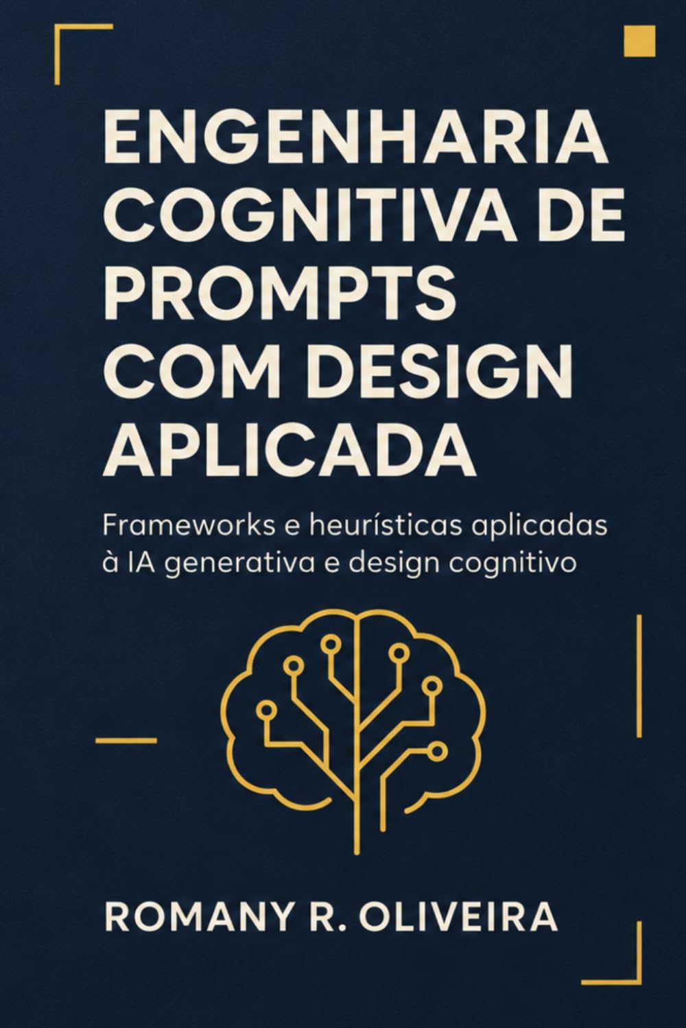 capítulo por capítulo baixar Engenharia Cognitiva de Prompts com Design Aplicada: Frameworks e heurísticas aplicadas à IA generativa e design cognitivo (Portuguese Edition)