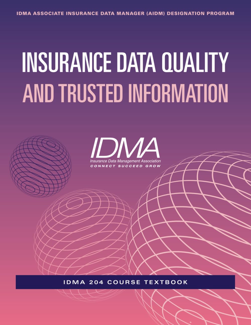 ler totalmente Insurance Data Quality and Trusted Information: IDMA 204 Course Textbook (IDMA Associate Insurance Data Manager (AIDM) Designation Program)