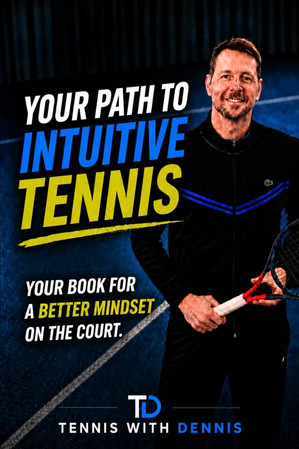 ler totalmente Tennis mit Dennis - Your path to intuitive tennis: Your Book for a better mindset on court