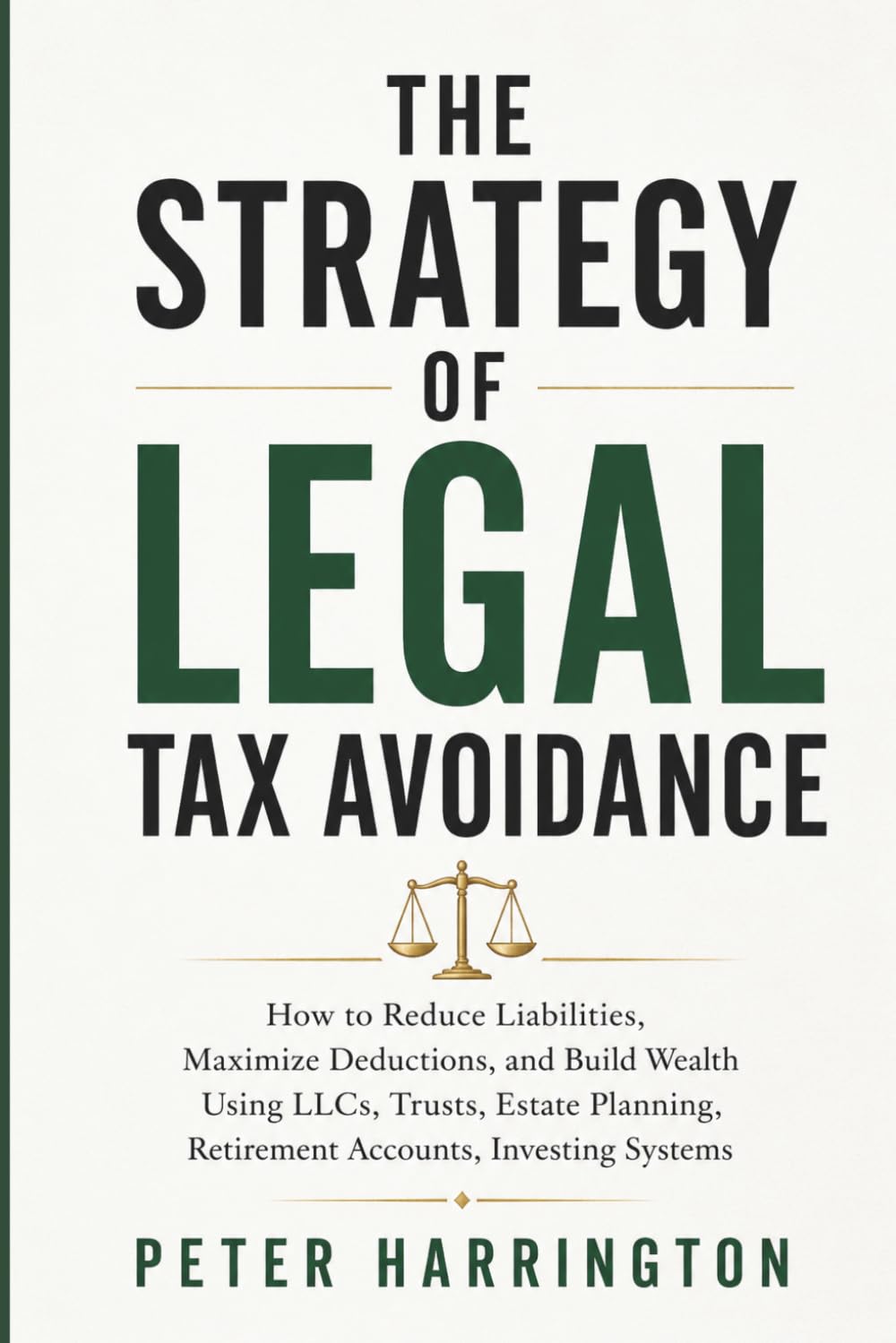 THE STRATEGY OF LEGAL TAX AVOIDANCE: How to Reduce Liabilities, Maximize Deductions, and Build Wealth Using LLCs, Trusts, Estate Planning, Retirement... Investing Systems (Business Start-Up Series) baixar livro de graça