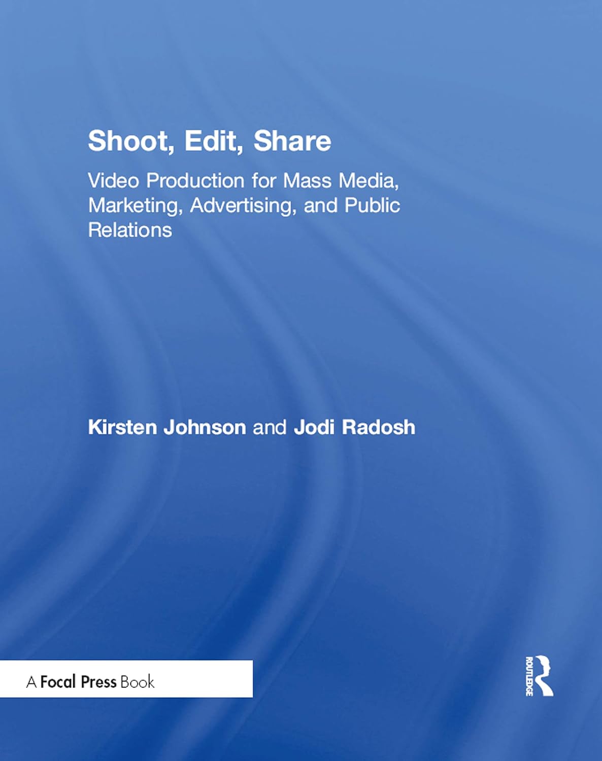 Shoot, Edit, Share: Video Production for Mass Media, Marketing, Advertising, and Public Relations (English Edition) baixar livro de graça