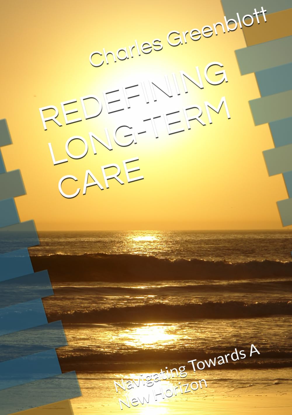 ler totalmente REDEFINING LONG-TERM CARE: Navigating Towards A New Horizon