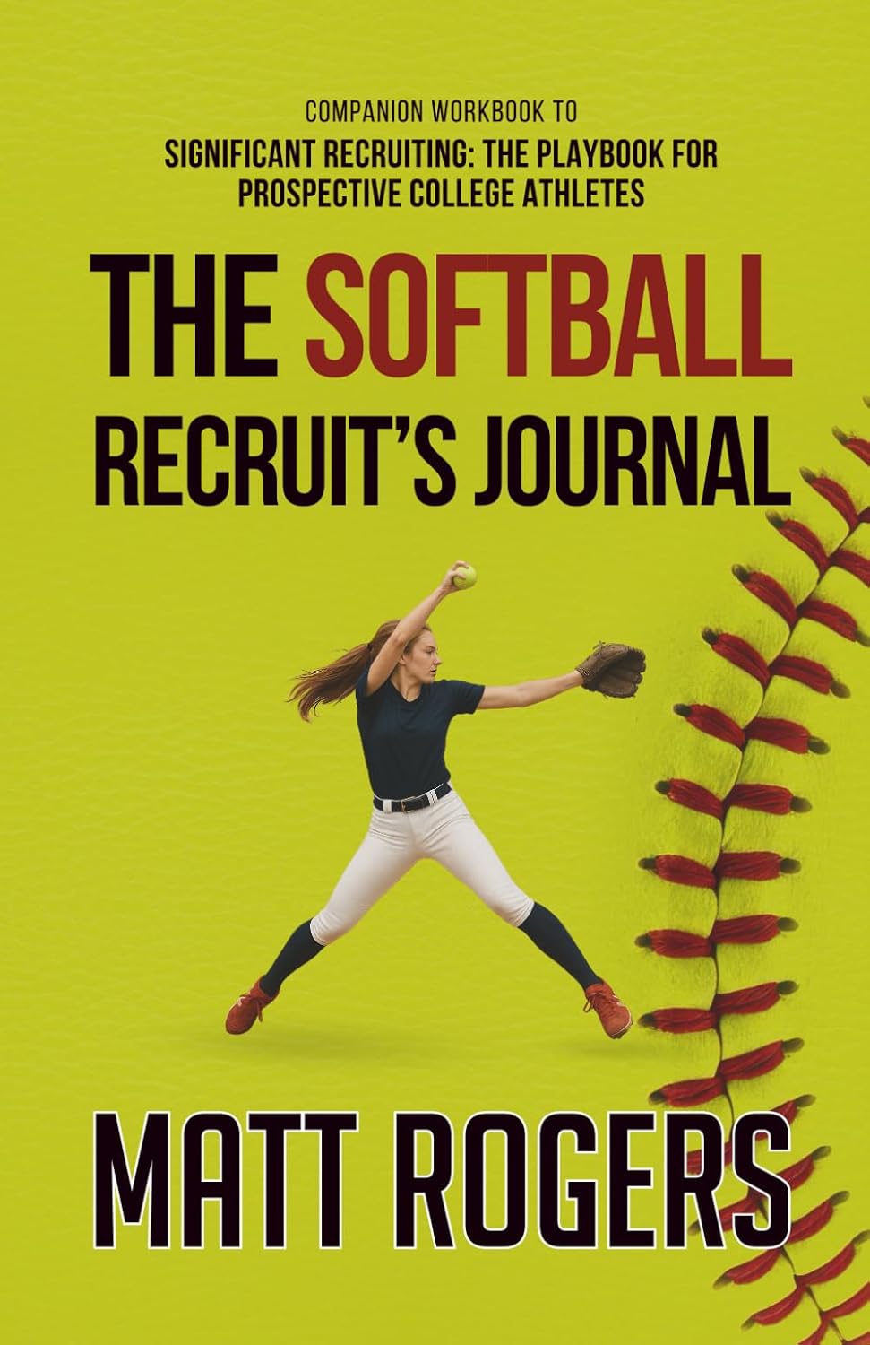 ler totalmente The Softball Recruit's Journal (The Game Day Cover): Companion Workbook to Significant Recruiting: The Playbook for Prospective College Athletes