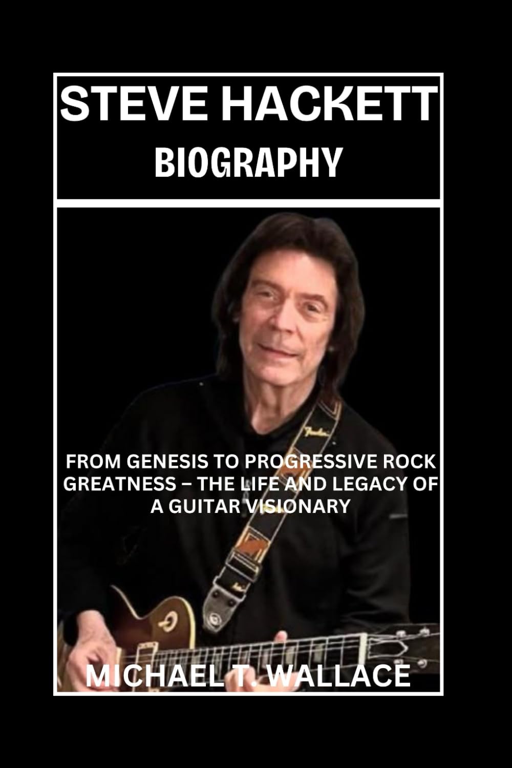 ler totalmente Steve Hackett Biography: From Genesis to Progressive Rock Greatness – The Life and Legacy of a Guitar Visionary