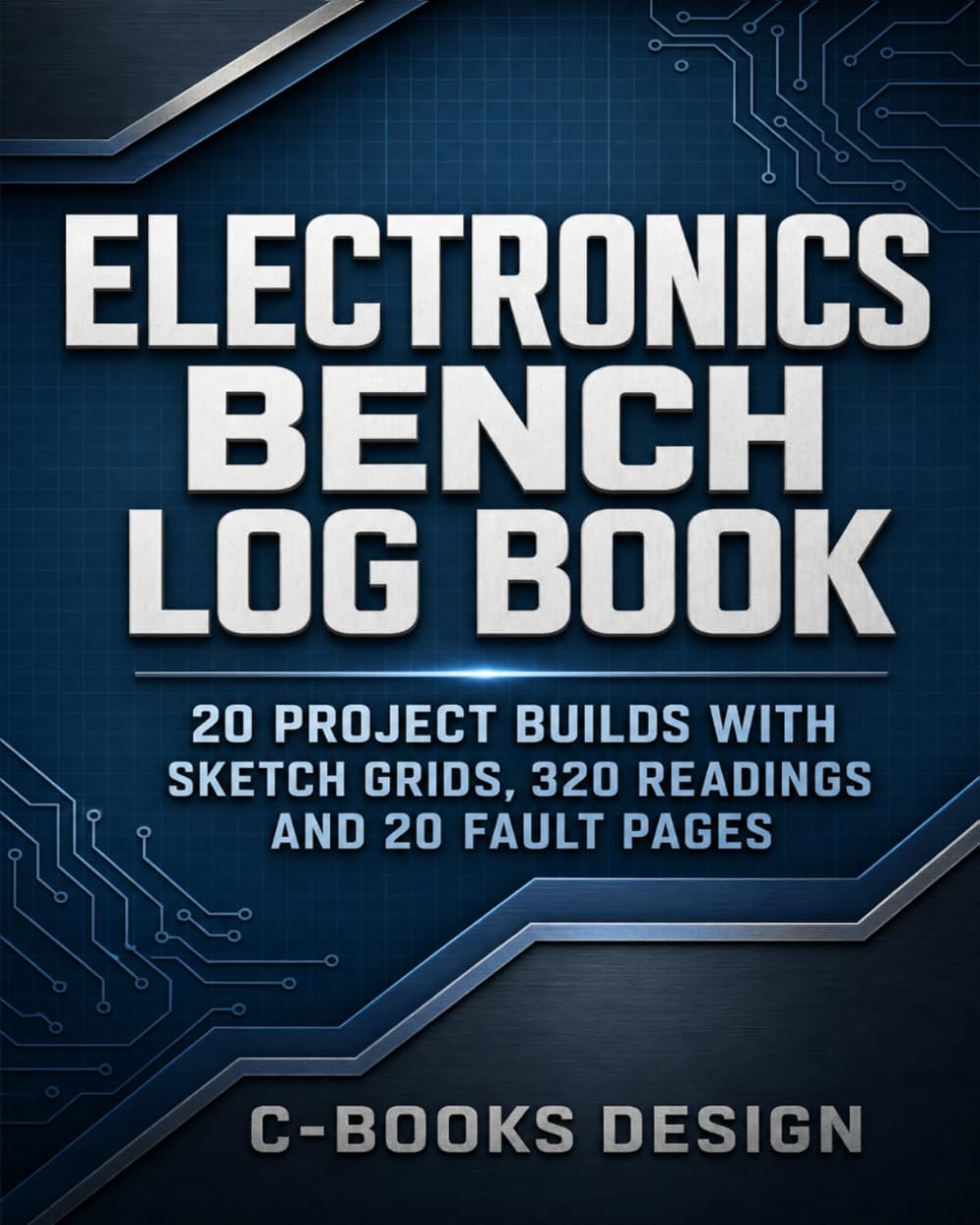 capítulo por capítulo baixar Electronics Bench Log Book: 20 Project Builds with Sketch Grids, 320 Readings and 20 Fault Pages