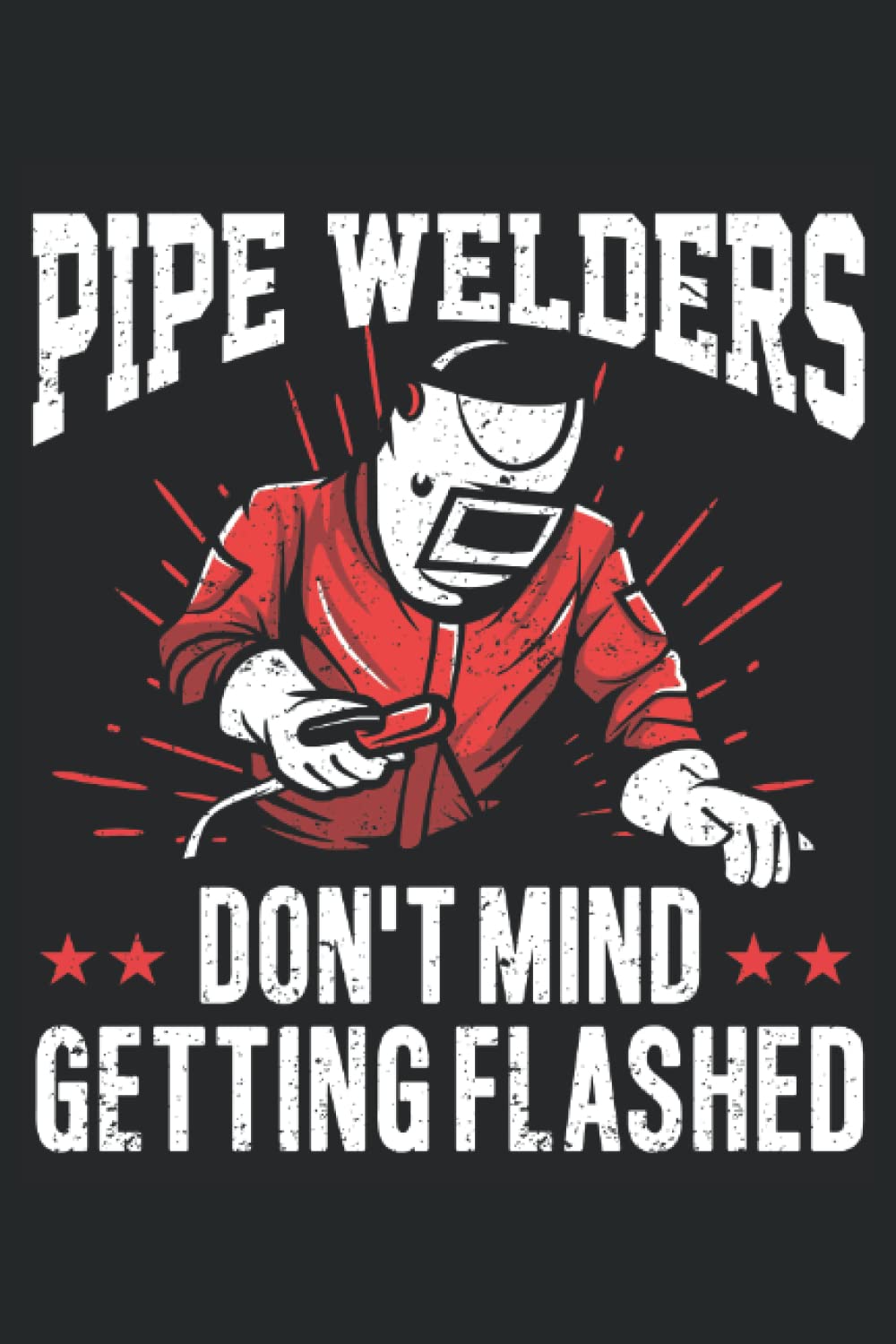 capítulo por capítulo baixar Pipe Welders Don't Mind Getting Flashed: Welder Notebook, Welding Notebook and Notepad, Welder Journal and Log Book, Medium Ruled, 100 Pages, 6"x9"
