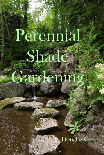 ler totalmente Shade Gardening: How To Create A Stunning Shade Garden (Perennial Gardening Book 3) (English Edition)