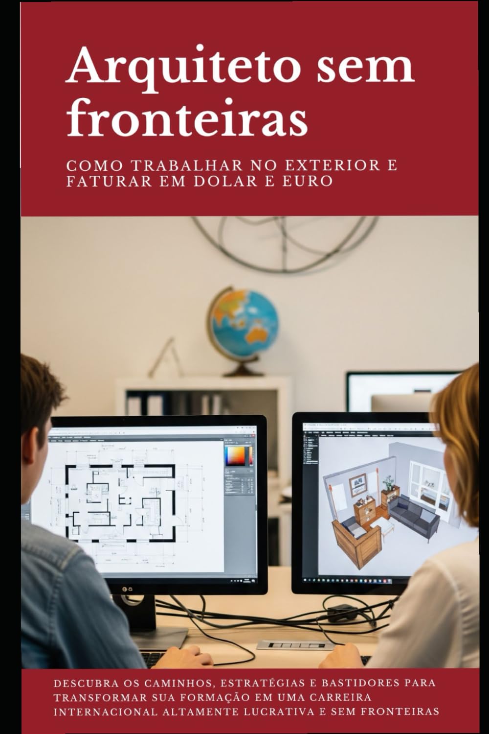 ARQUITETO SEM FRONTEIRAS: COMO TRABALHAR NO EXTERIOR E FATURAR EM DÓLAR (Portuguese Edition) baixar livro de graça