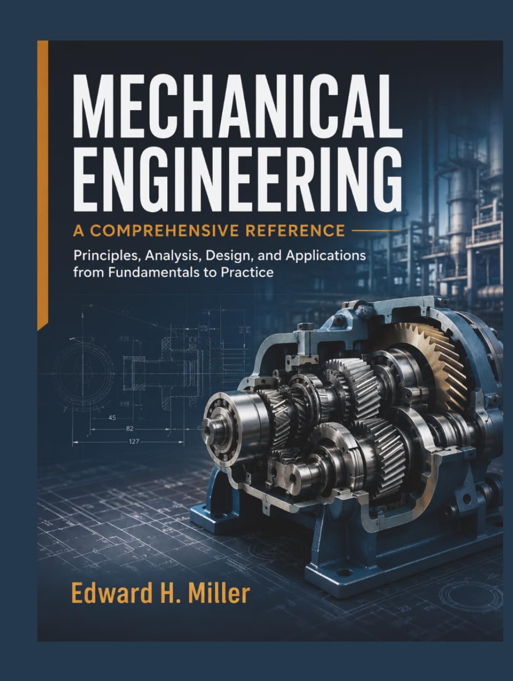 ler totalmente MECHANICAL ENGINEERING A COMPREHENSIVE REFERENCE: Principles, Analysis, Design, and Applications from Fundamentals to Practice