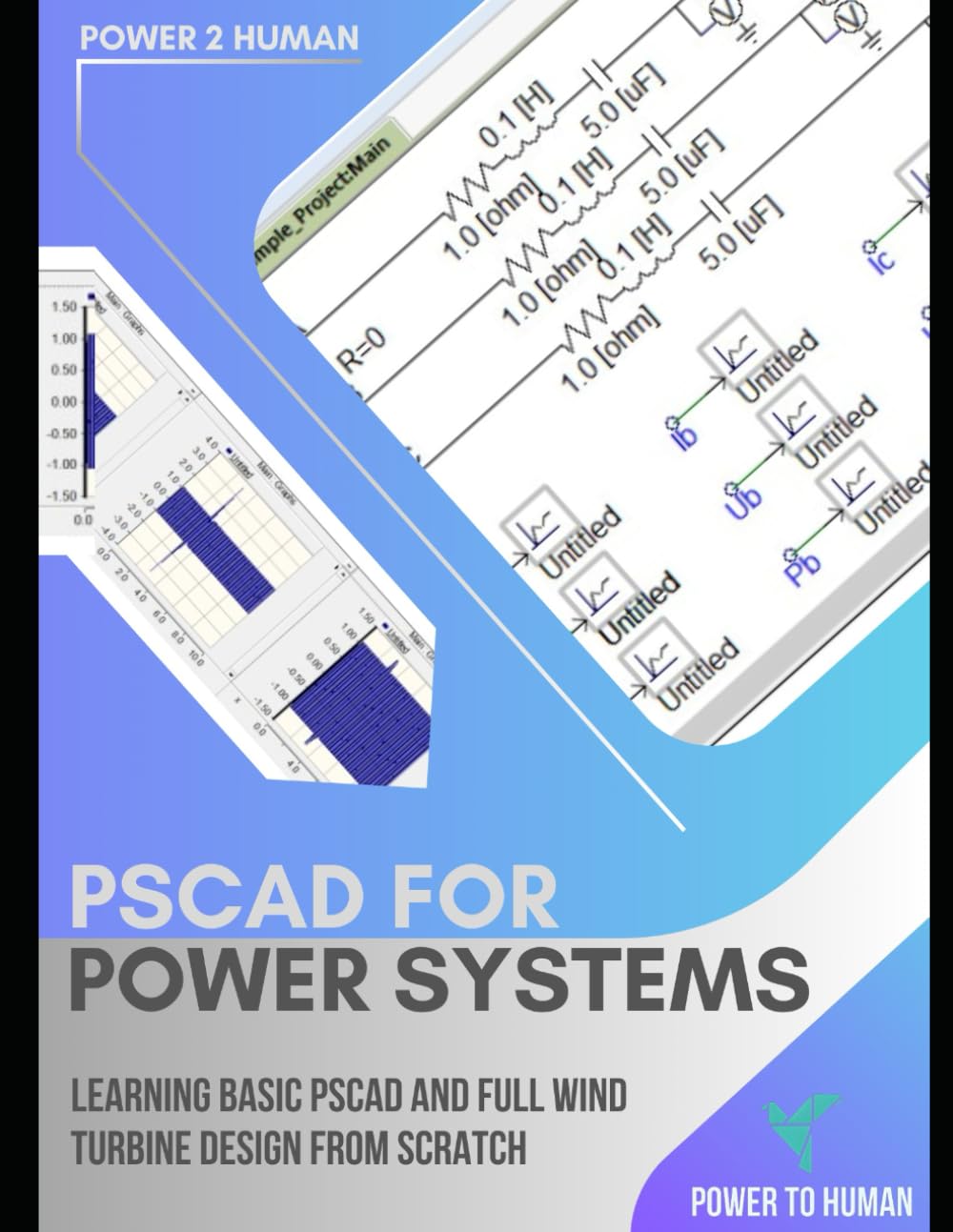 PSCAD for Power Systems: The "abc" of PSCAD of Simulation Software: 2
