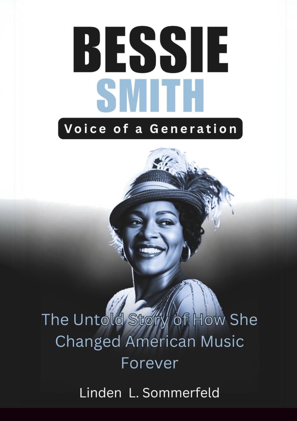 ler totalmente BESSIE SMITH: Voice of a Generation: The Untold Story of How She Changed American Music Forever (LEGENDS OF SOUND: THE BIOGRAPHIES OF THE GREATEST INSTRUMENTALISTS OF AMERICA)