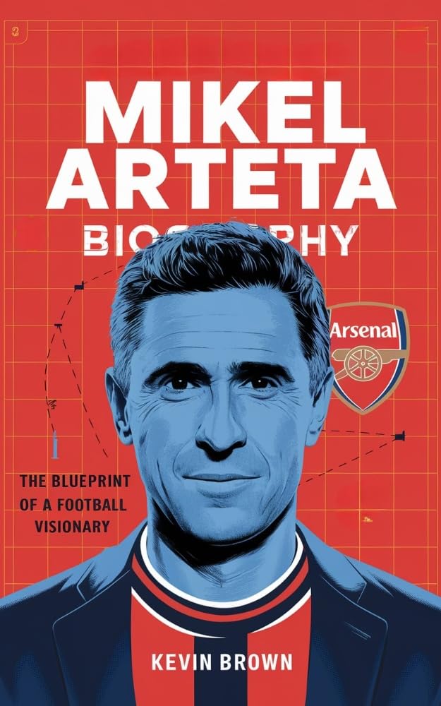capítulo por capítulo baixar MIKEL ARTETA BIOGRAPHY: THE BLUEPRINT OF A FOOTBALL VISIONARY (English Edition)