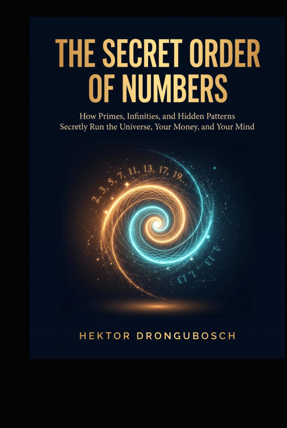capítulo por capítulo baixar The Secret Order of Numbers: How Primes, Infinities, and Hidden Patterns Secretly Run the Universe, Your Money, and Your Mind