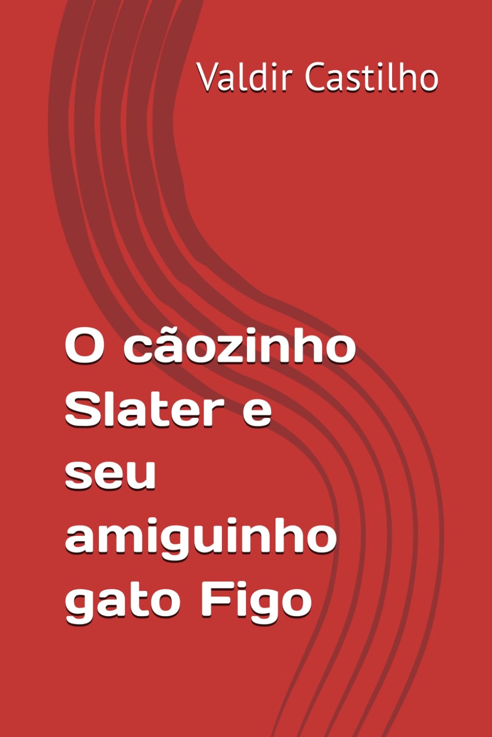 capítulo por capítulo baixar O cãozinho Slater e seu amiguinho gato Figo (Portuguese Edition)
