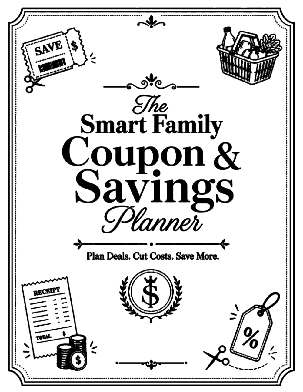ler totalmente The Smart Family Coupon & Savings Planner | A Practical 30-Day Organizer for Coupon Tracking, Grocery Deals, Store Savings, Rebates, Meal Planning, and Budget-Conscious Family Shopping