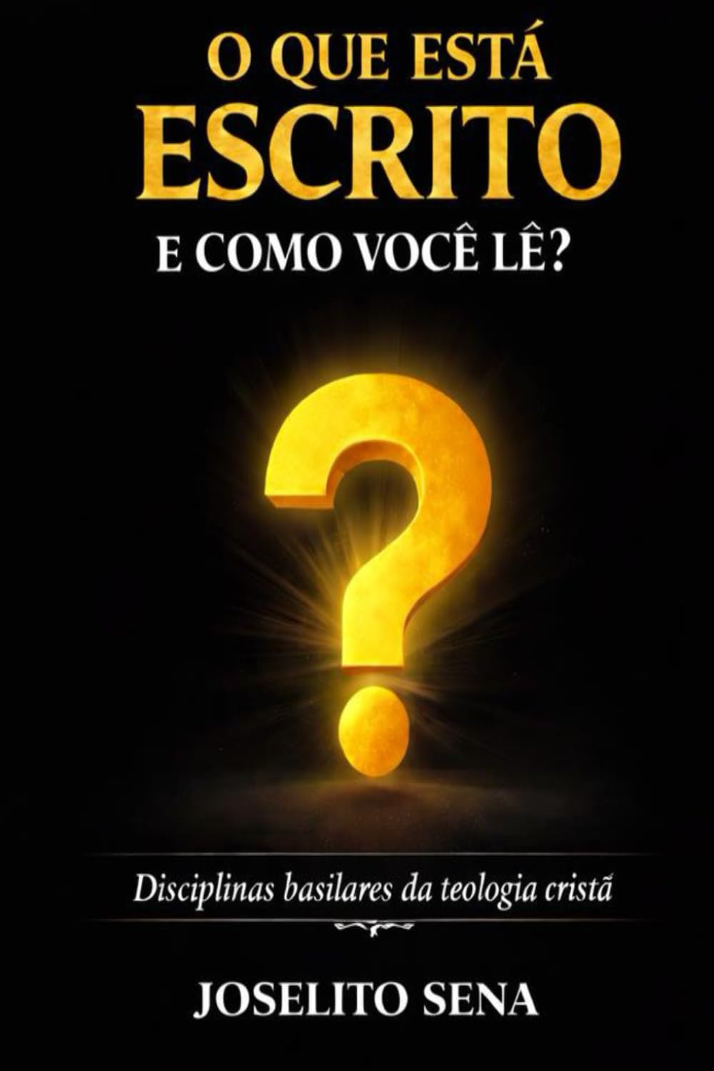 capítulo por capítulo baixar O QUE ESTÁ ESCRITO E COMO VOCÊ LÊ?: Disciplinas basilares da teologia cristã (Portuguese Edition)
