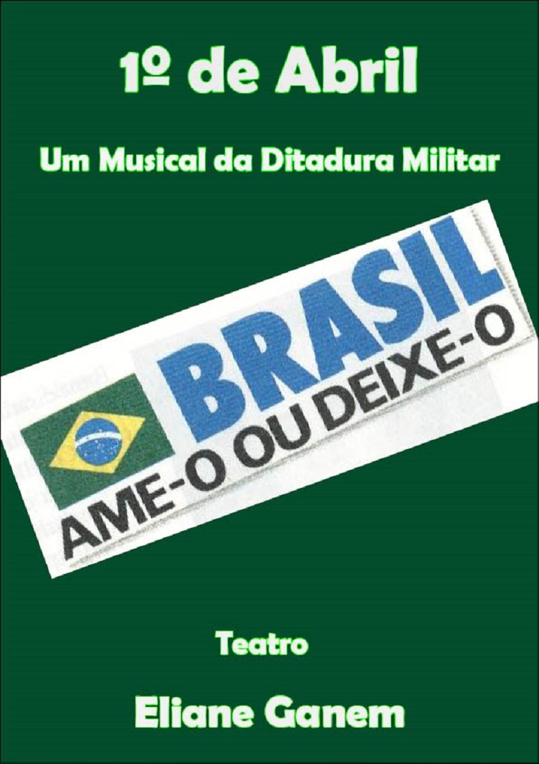 1o. de Abril: Musical da Ditadura Militar baixar livro de graça