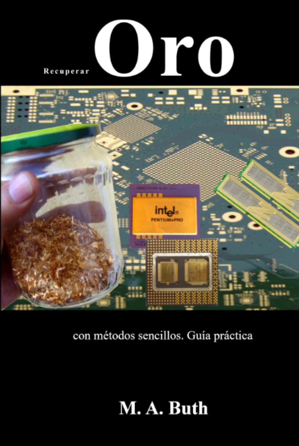 capítulo por capítulo baixar Recuperar oro con métodos sencillos: Guía práctica (El alquimista moderno. Edición española) (Spanish Edition)
