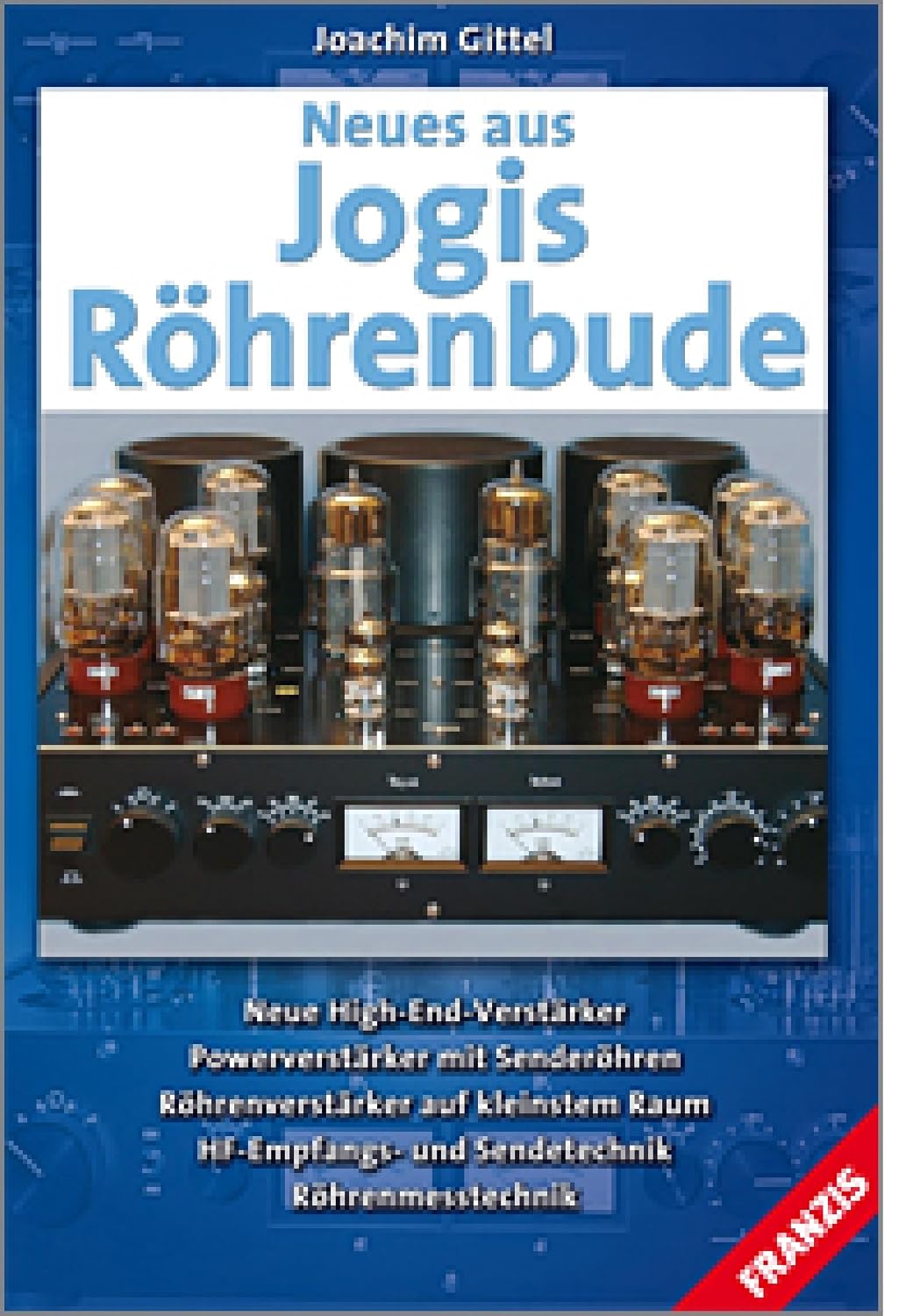 ler totalmente Neues aus Jogis Röhrenbude: Neue High-End-Verstärker (Elektronik) (German Edition)