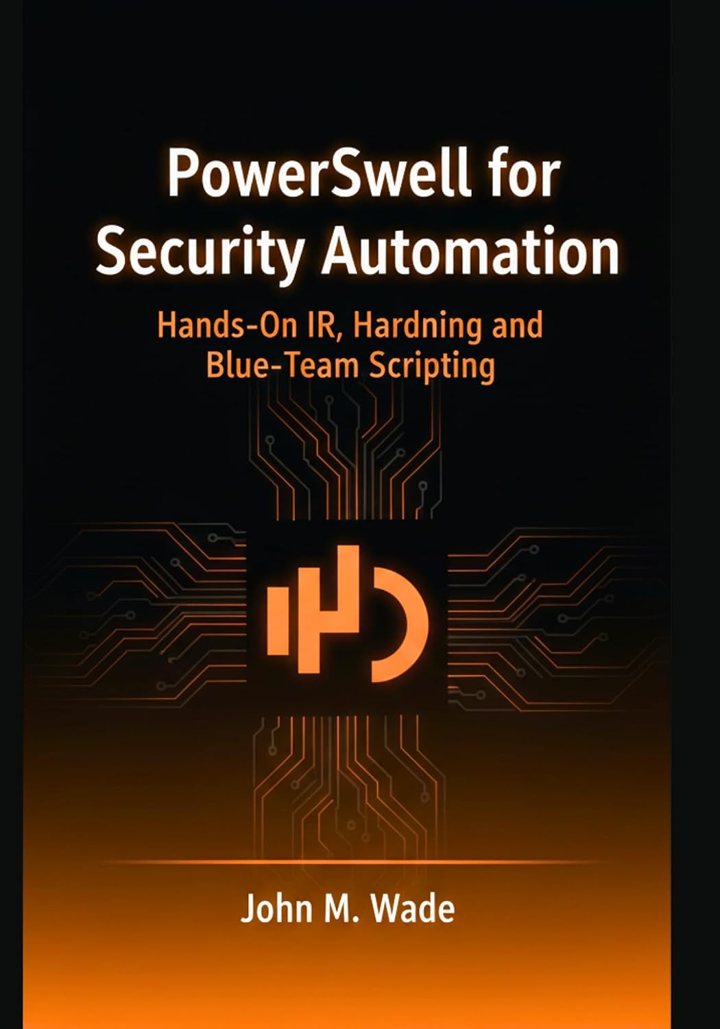 PowerShell for Security Automation: Hands-On IR, Hardening, and Blue-Team Scripting (Cybersecurity Coding Mastery Series: High-Performance Security Tools,... and Detection Engineering) (English Edition) baixar livro de graça