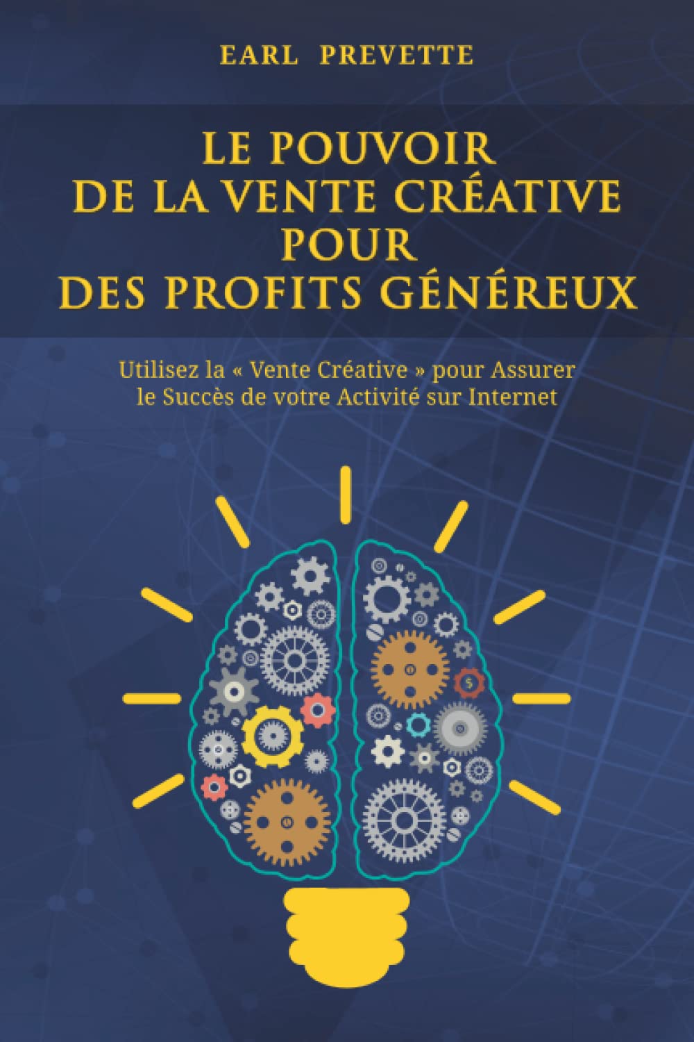 Le Pouvoir De La Vente Créative pour des Profits Généreux: Utilisez la « Vente Créative » pour Assurer le Succès de votre Activité sur Internet... — Marketing & Closing) (French Edition) baixar livro de graça