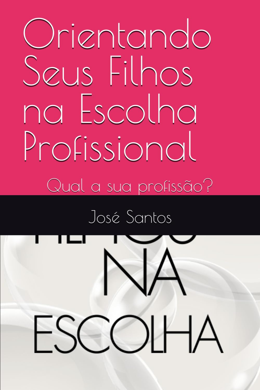 capítulo por capítulo baixar Orientando Seus Filhos na Escolha Profissional: Um olhar para dentro do seu filho (Portuguese Edition)