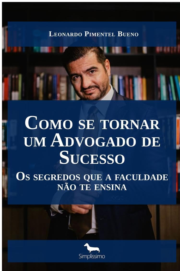 Como se Tornar um Advogado de Sucesso: Os Segredos que a Faculdade Não te Ensina baixar o livro de graça