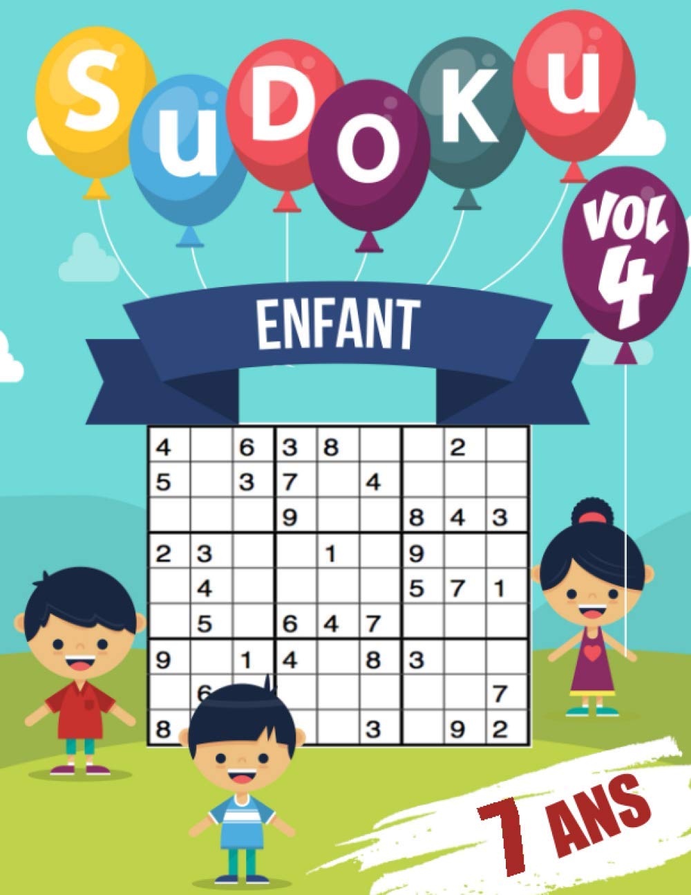 sudoku enfant 7 ans: 200 Sudoku pour enfants de 7 ans - avec solutions, Pour garçons et filles (vol 4) (French Edition) baixar o livro de graça