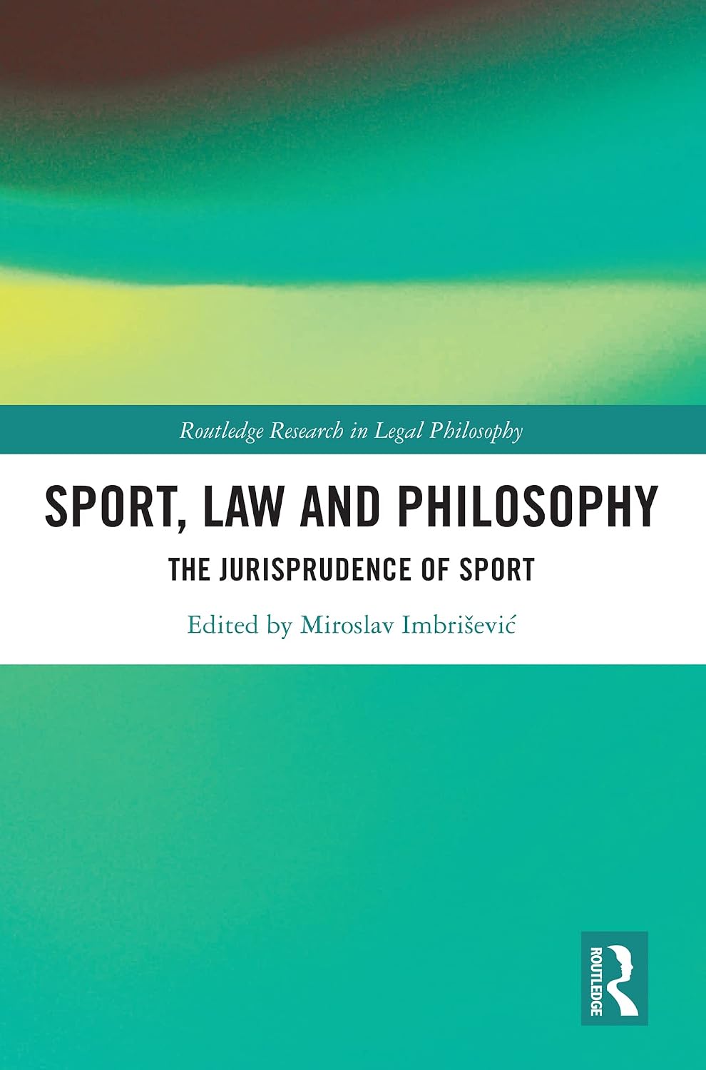 Sport, Law and Philosophy: The Jurisprudence of Sport (Routledge Research in Legal Philosophy) (English Edition) baixar livro de graça