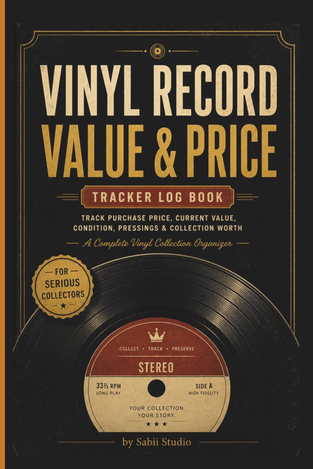 Vinyl Record Value & Price Tracker Log Book: Track Purchase Price, Current Value, Condition, Pressings & Collection Worth — A Complete Vinyl Collection. Organizer for Serious Collectors. baixar livro de graça