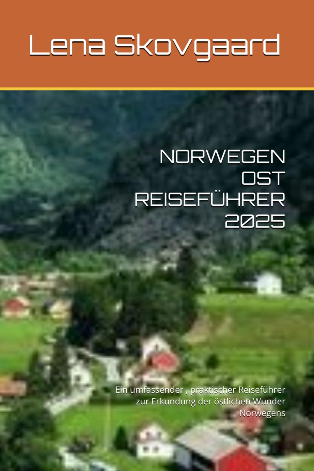 NORWEGEN OST REISEFÜHRER 2025: Ein umfassender, praktischer Reiseführer zur Erkundung der östlichen Wunder Norwegens (German Edition) baixar o livro de graça