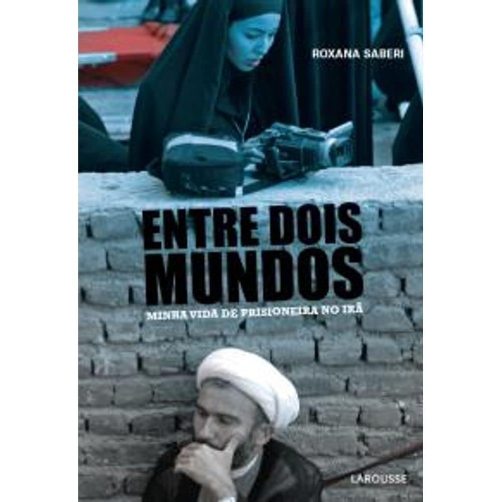 Entre Dois Mundos. Minha Vida de Prisioneira no Irã baixar o livro de graça