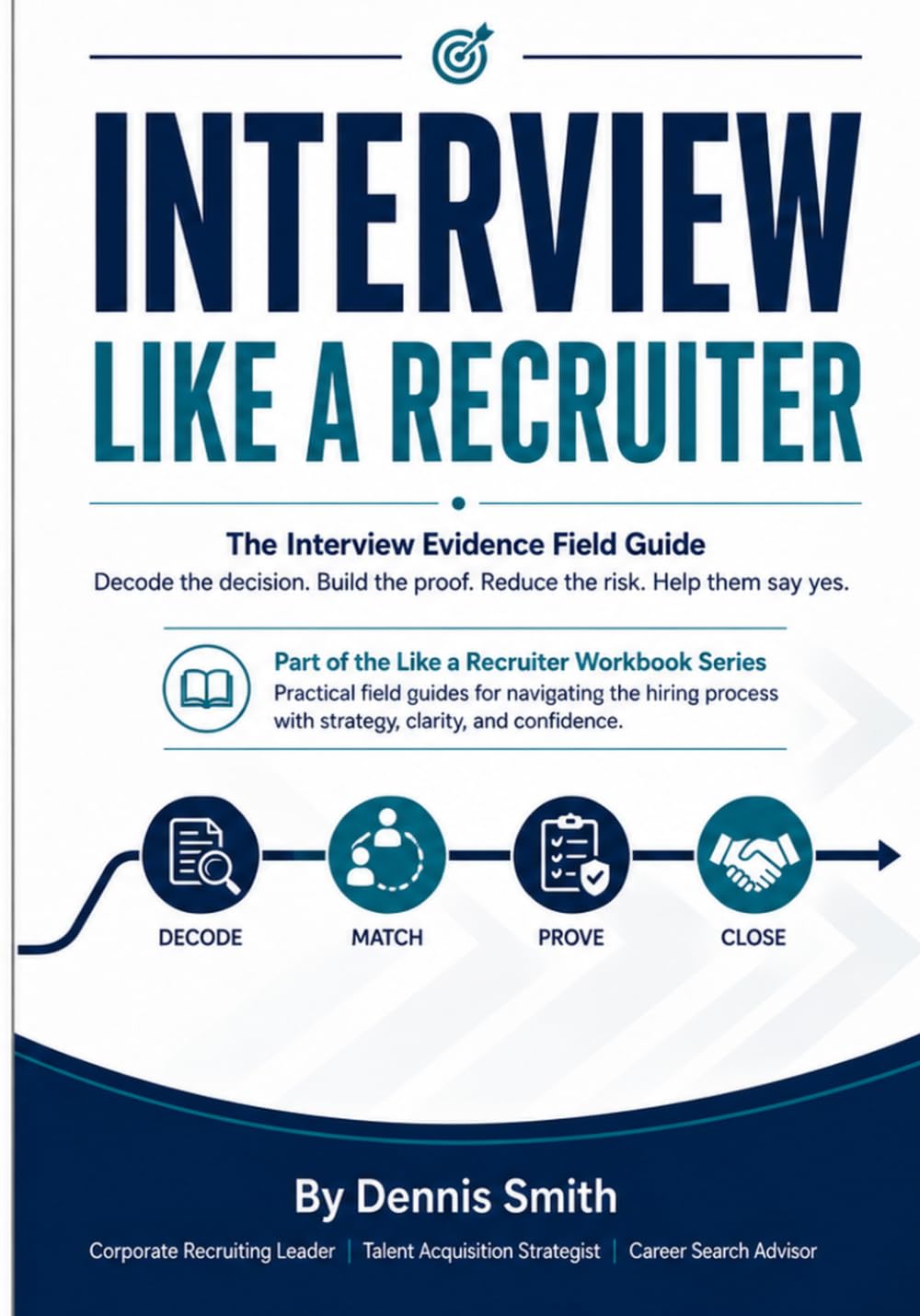 Interview Like a Recruiter: The Interview Evidence Field Guide (Like a Recruiter Workbook Series) baixar livro de graça