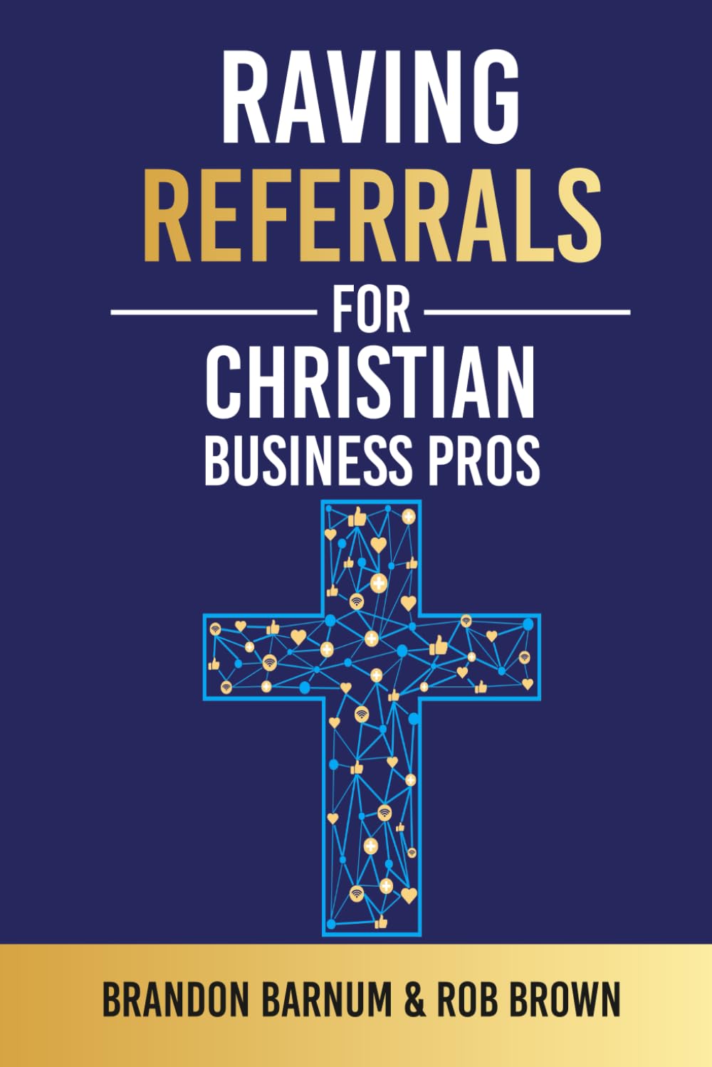 ler totalmente Raving Referrals for Christian Business Pros: Build a Business That Builds the Kingdom