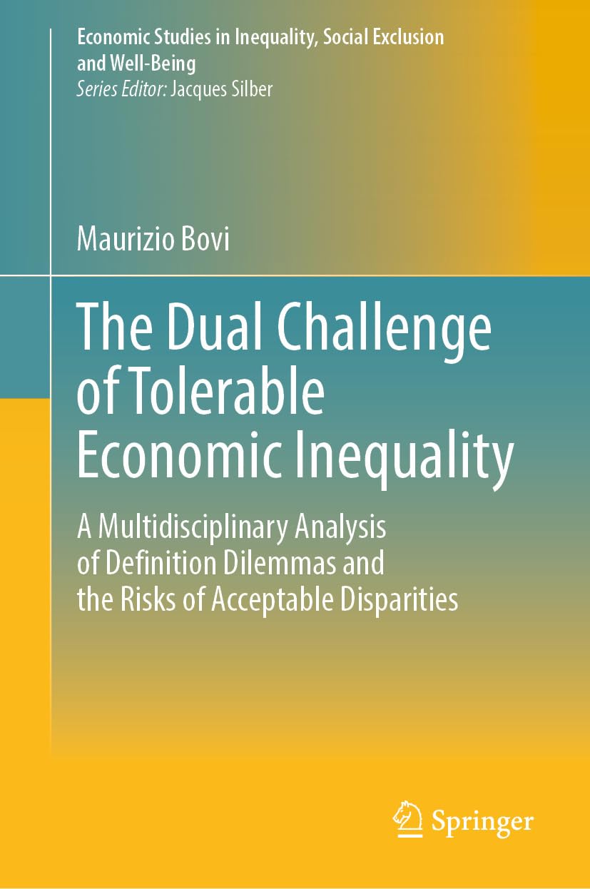 ler totalmente The Dual Challenge of Tolerable Economic Inequality: A Multidisciplinary Analysis of Definition Dilemmas and the Risks of Acceptable Disparities (Economic... Exclusion and Well-Being) (English Edition)