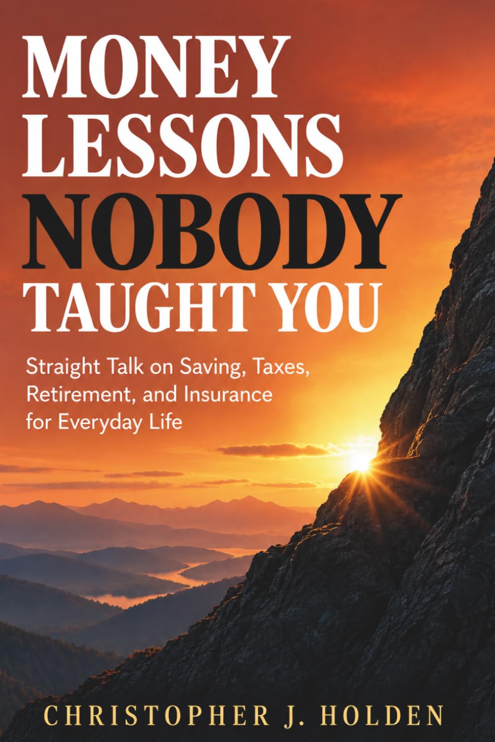 Money Lessons Nobody Taught You: Straight Talk on Saving, Taxes, Retirement, and Insurance for Everyday Life baixar livro de graça