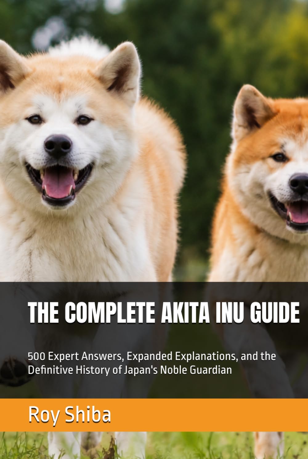 THE COMPLETE AKITA INU GUIDE: 500 Expert Answers, Expanded Explanations, and the Definitive History of Japan's Noble Guardian (The Complete Dog Guide Series) baixar livro de graça