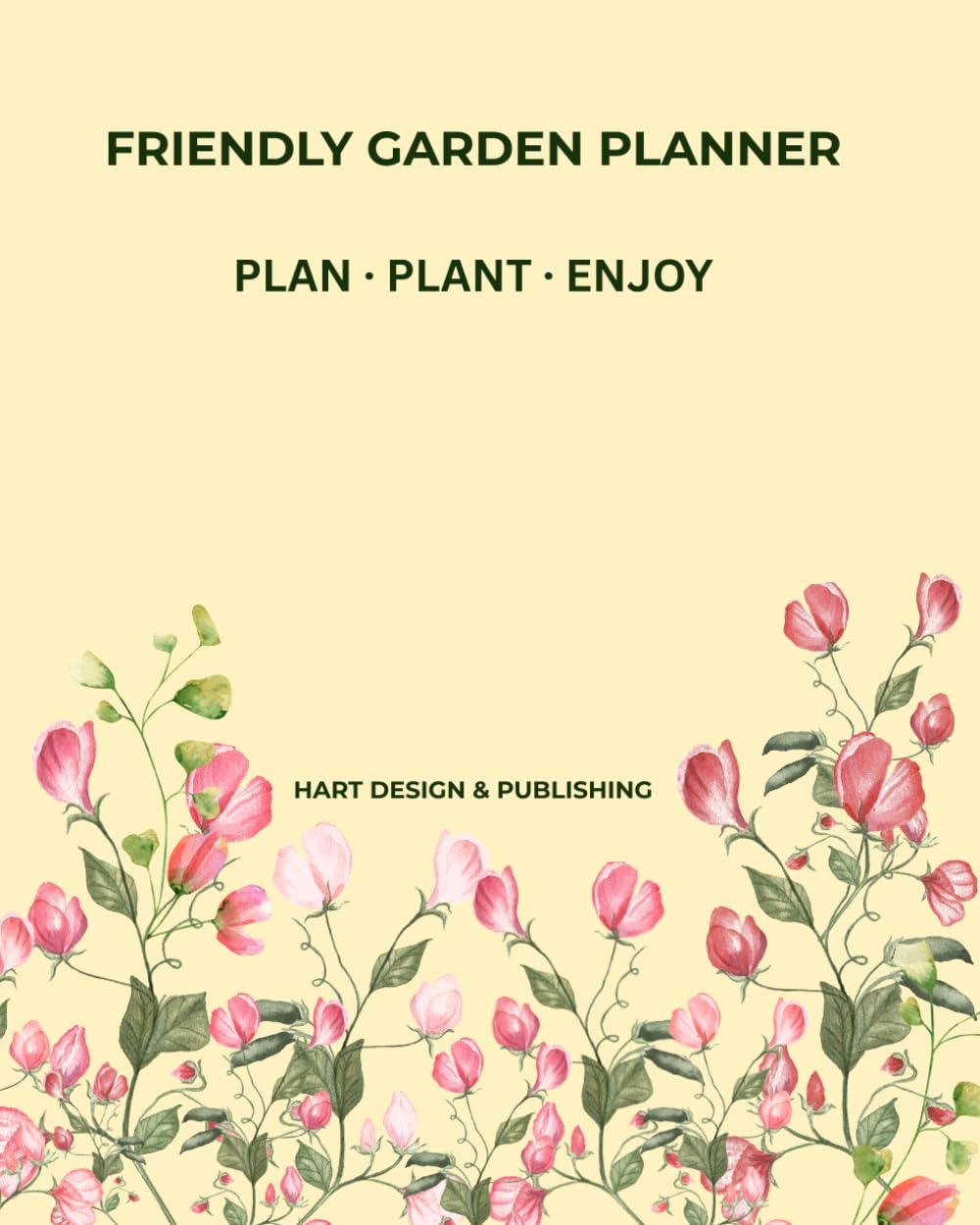 ler totalmente FRIENDLY GARDEN PLANNER: PLAN · PLANT · ENJOY